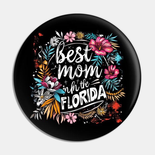 Best Mom in the FLORIDA, mothers day gift ideas, love my mom Pin by Pattyld