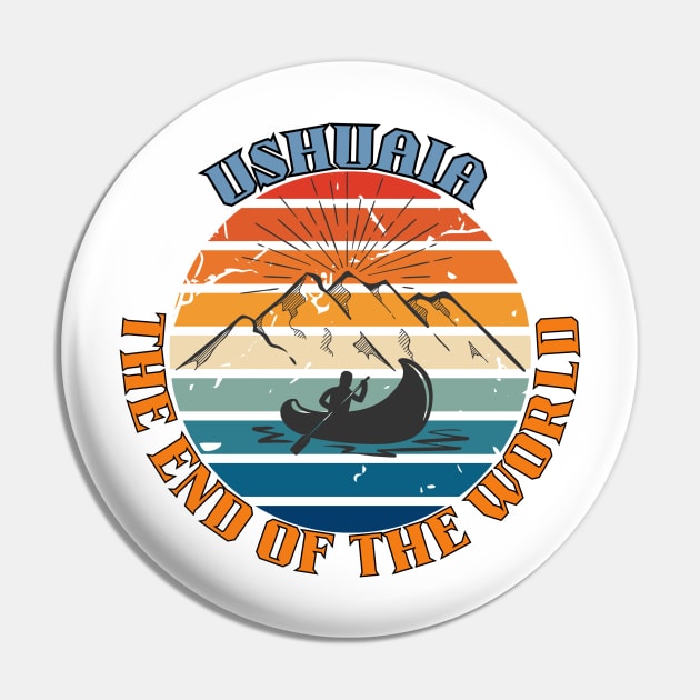 Ushuaia - The end of the world Pin by DW Arts Design