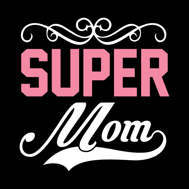 Super Mom T Shirt For Women Men by Xamgi