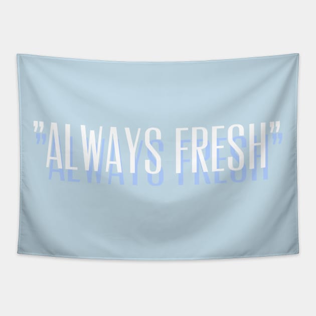 Always Fresh New Design Tapestry by mpdesign