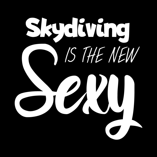 Skydiving is the new sexy by maxcode