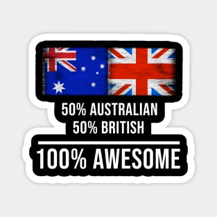 50% Australian 50% British 100% Awesome - Gift for English Scottish Welsh Or Irish Heritage From United Kingdom Magnet