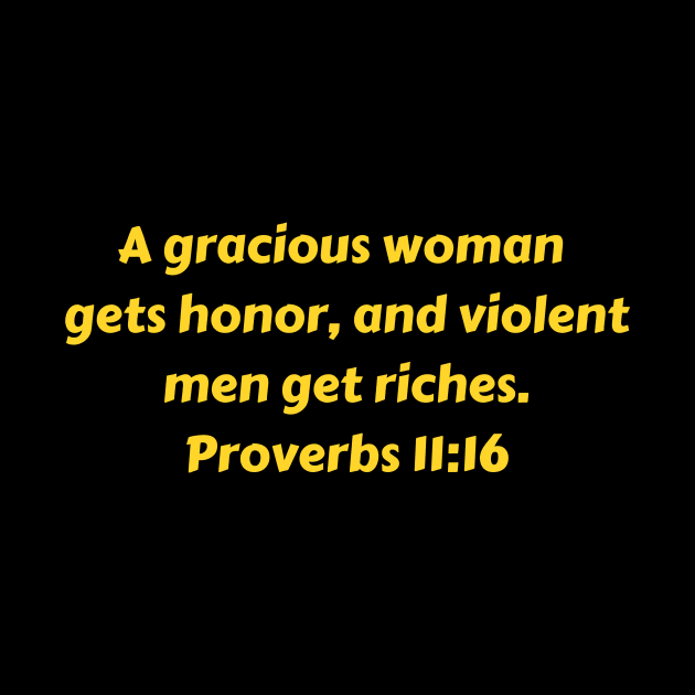 Bible Verse Proverbs 11:16 by Prayingwarrior