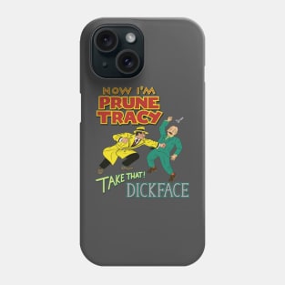 Prune Tracy vs Dickface Phone Case