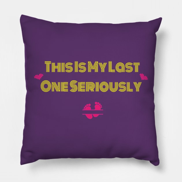 funny this is my last one seriously Pillow by Duodesign