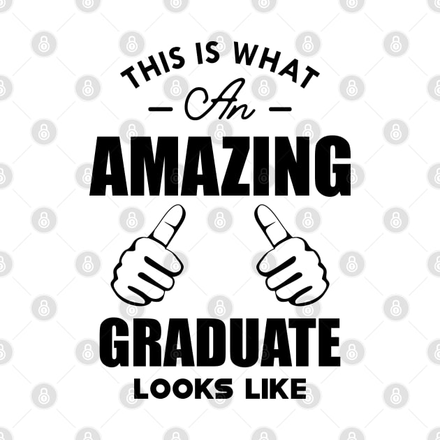 Graduate - This is what amazing graduate looks like by KC Happy Shop