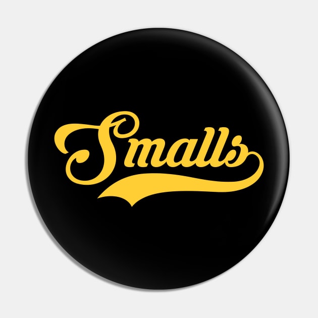 Smalls Pin by Legends Never Die