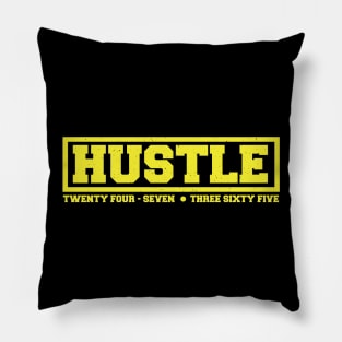 Hustle: 24/7, 365 (Yellow Text) Pillow