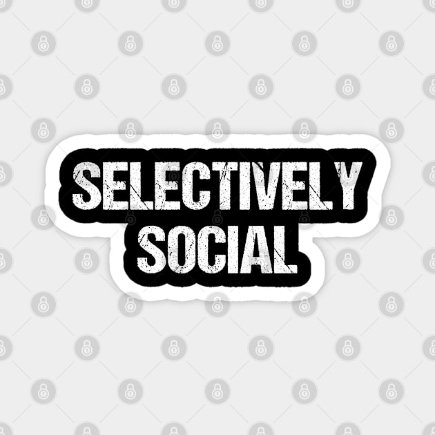 selectively social i hate people i don't care Magnet by RIWA