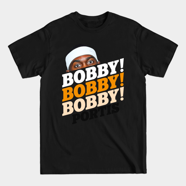 Discover Bobby! Bobby! Bobby! Bobby Portis - Bobby Portis - T-Shirt