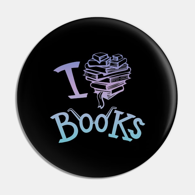 I Love Books (gradient version) Pin by ziryna