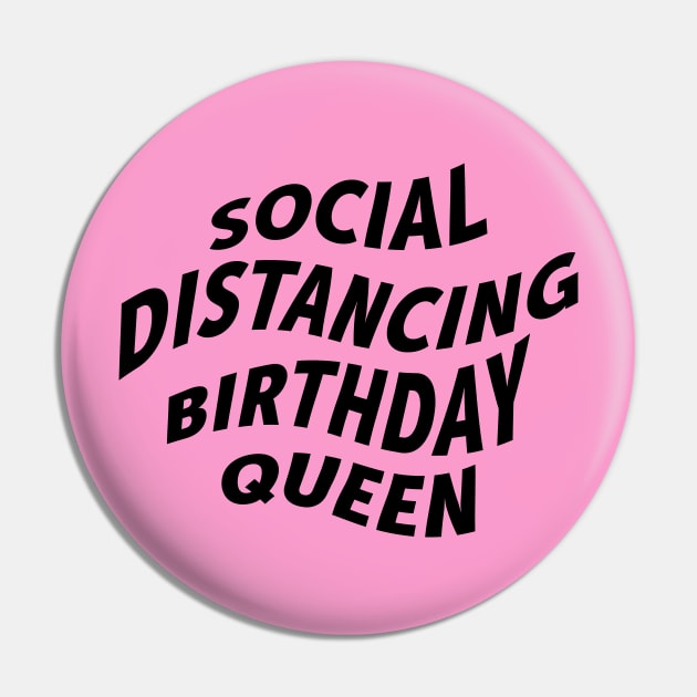 Birthday Queen, Social Distancing, Quarantine Squad 1 Pin by centeringmychi