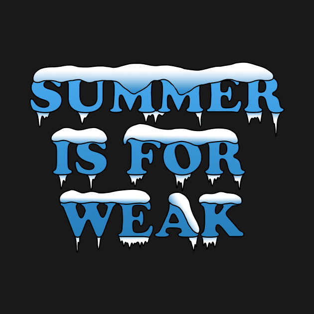 Snow Winter Lover Summer Hater by PrintingJack