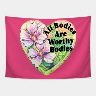 All Bodies Are Worthy Bodies Tapestry