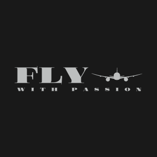 Fly with Passion T-Shirt