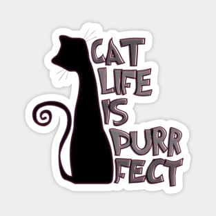 Cat life is purrfect Magnet