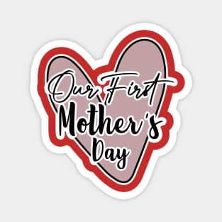 Our First Mother's Day Magnet