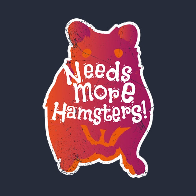 Needs More Hamsters (v1) by bluerockproducts