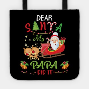 Dear Santa My Papa Did It Merry Christmas Xmas Noel Day Tote