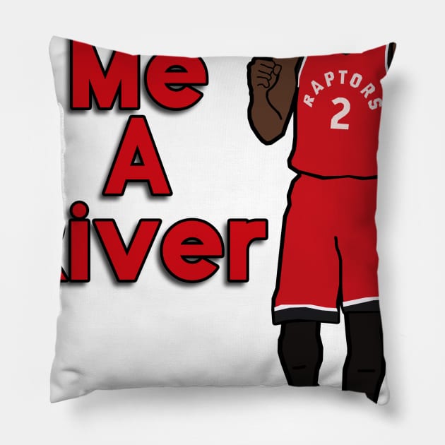 Kawhi Leonard 'Kawhi me a River' - NBA Toronto Raptors Pillow by xavierjfong