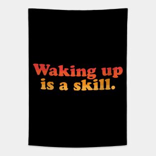 Waking Up Is A Skill Tapestry