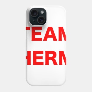 Team Herm Phone Case