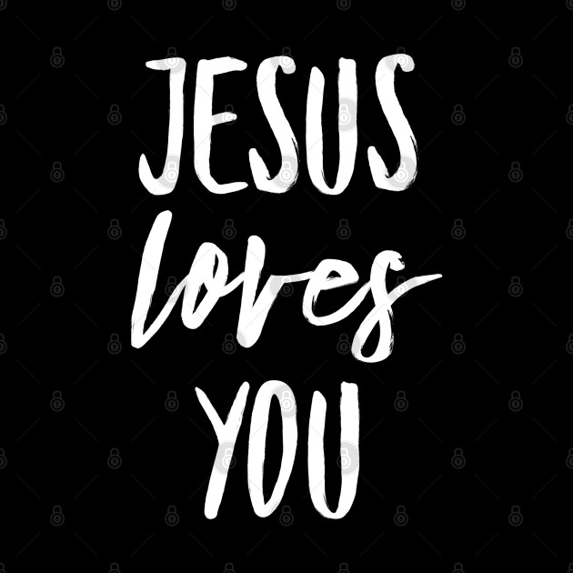 Jesus Loves You - Christian - Jesus Loves You - Phone Case