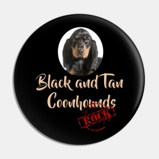 Black and Tan Coonhounds Rock! Pin