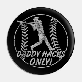 Daddy Hacks Only Baseball Softball Home Run Dinger Hitter Pin