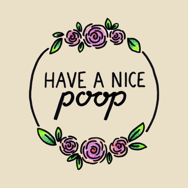 Have a Nice Poop by heroics