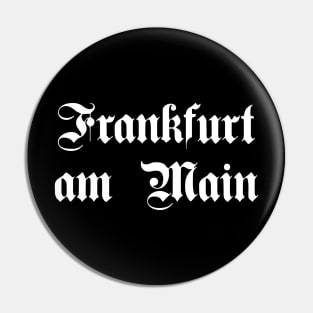 Frankfurt am Main written with gothic font Pin