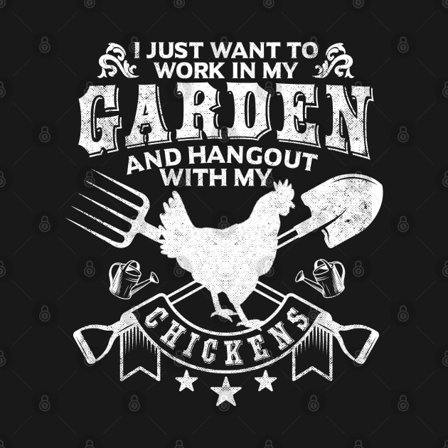 I Just Want To Work In My Garden And Hangout With Chickens by mohazain