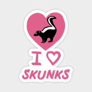 I Love Skunks for Skunk Lovers, Pink Magnet