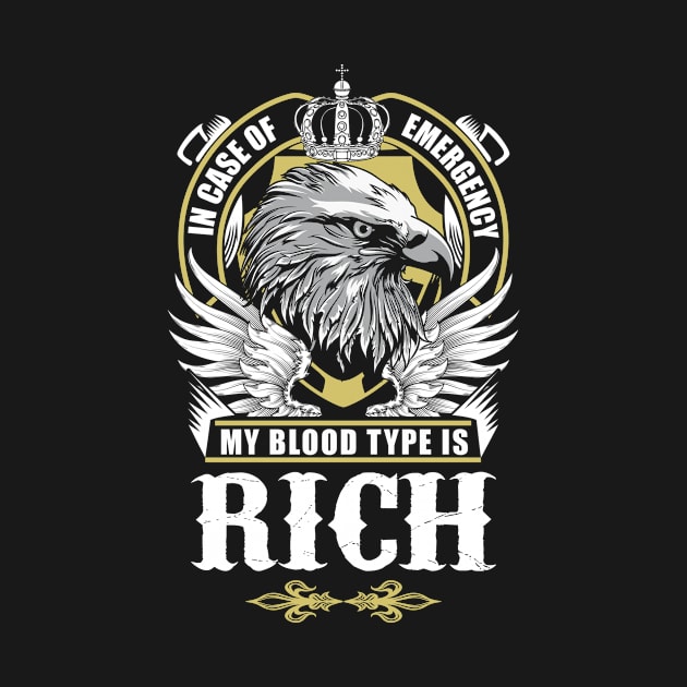 Rich Name T Shirt - In Case Of Emergency My Blood Type Is Rich Gift Item by AlyssiaAntonio7529