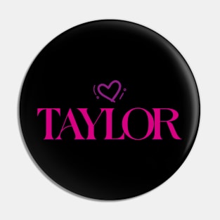 Taylor First Name I Love Taylor Girl Cute Pin