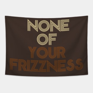 None of your frizziness-tan/brown Tapestry