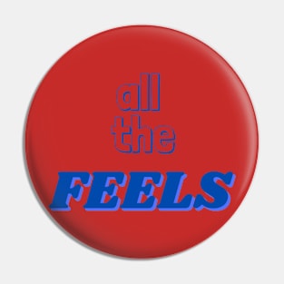 all the feels Pin