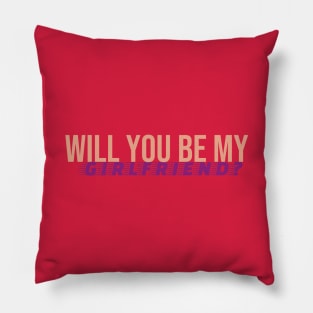Will You Be My Girlfriend T-shirt Pillow