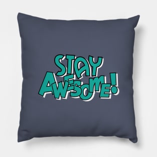 STAY AWESOME Pillow