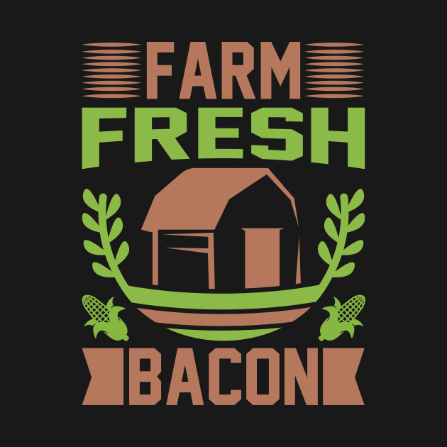 Farm Fresh Bacon T Shirt For Women Men by Pretr=ty