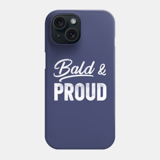 Bald Guy Birthday, Bald & Proud, Bald Guy, Funny Design Phone Case