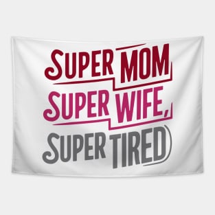 Super Mom Super Wife Super Tired Mother Day Tapestry