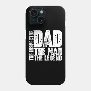 Dad The Man The Inspector The Legend Phone Case