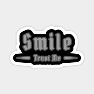 Smile, Trust Me - 10 Magnet