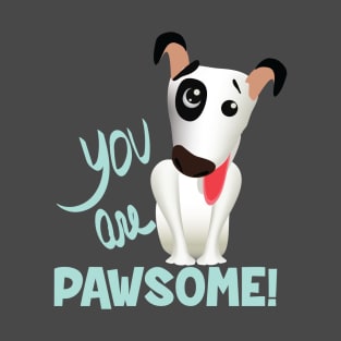 You are Pawsome (dark lettering) T-Shirt