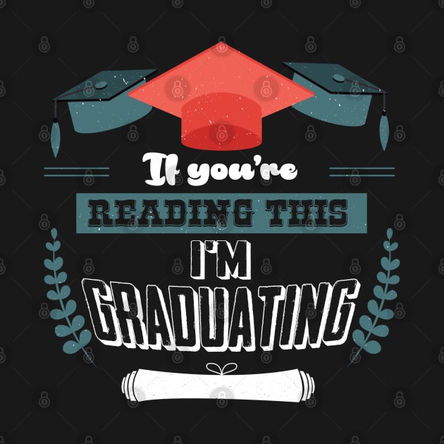 If You Are Reading this I Am graduating by Wesley Mcanderson Jones