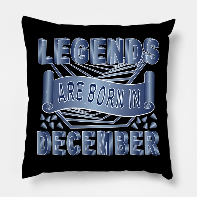 Legends Are Born In December Pillow by Designoholic