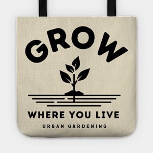 Grow where you live Tote