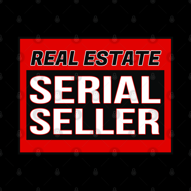 Real Estate Serial Seller by The Favorita