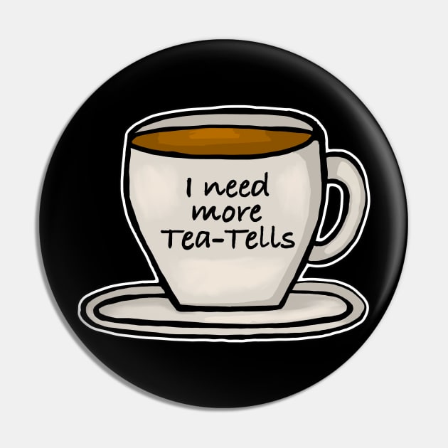 I Need More Tea-Tails Coffee Tea Cup Pin by wildjellybeans